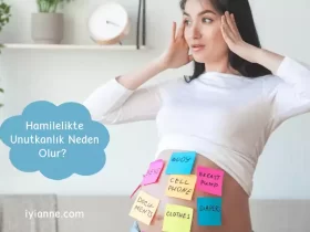 Hamilelikte Unutkanlık neden olur?