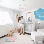 Yeni Doğan Bebek İhtiyaç Listesi